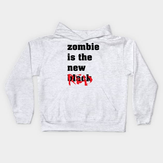 Zombie Is The New Red - Zombie Zombies Kids Hoodie by fromherotozero